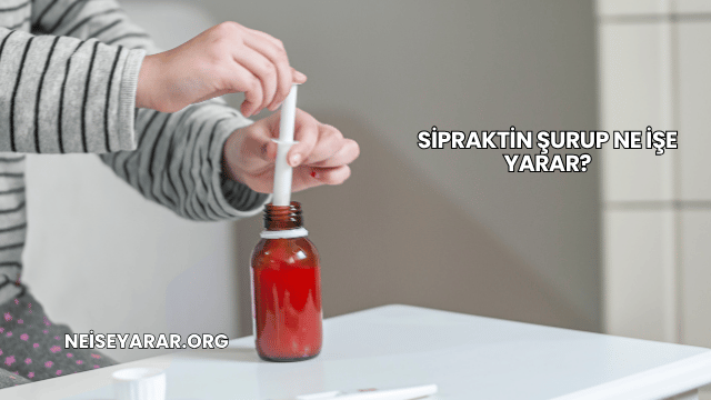 Sipraktin Şurup Ne İşe Yarar?