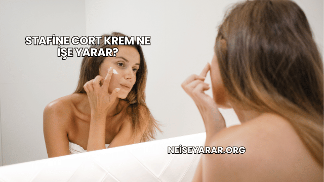 Stafine Cort Krem Ne İşe Yarar?