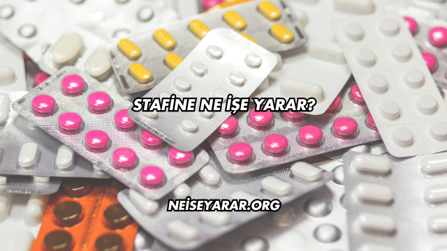 Stafine Ne İşe Yarar?