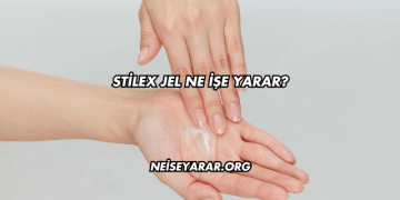 Stilex Jel Ne İşe Yarar?