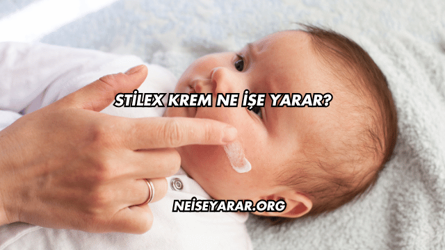 Stilex Krem Ne İşe Yarar
