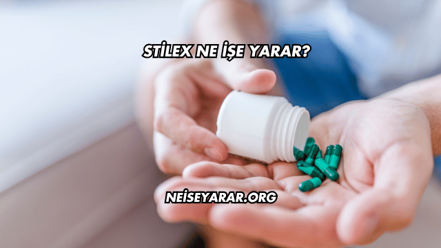 Stilex Ne İşe Yarar?