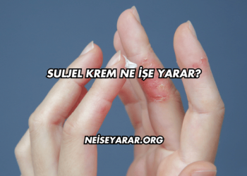 Suljel Krem Ne İşe Yarar?