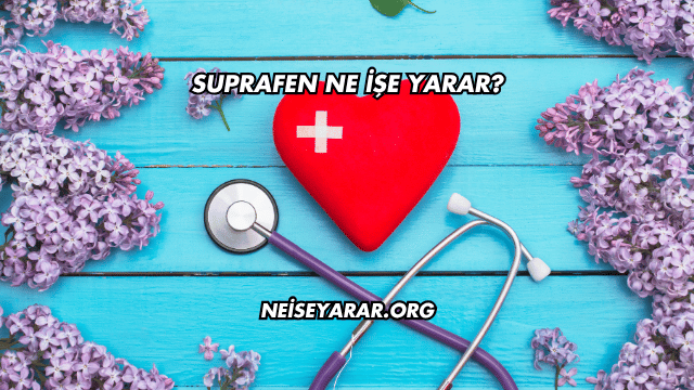 Suprafen Ne İşe Yarar?