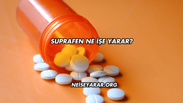 Suprafen Ne İşe Yarar?