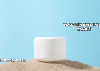 Tacrolin Krem Ne İşe Yarar?