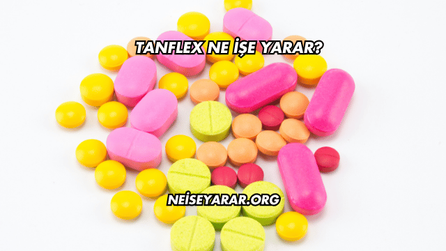 Tanflex Ne İşe Yarar?