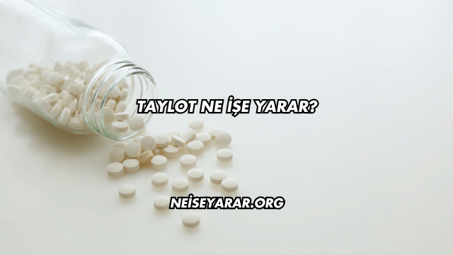 Taylot Ne İşe Yarar?