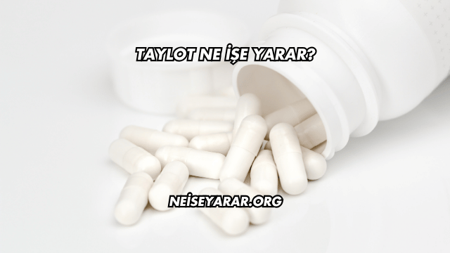 Taylot Ne İşe Yarar?