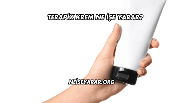 Terapix Krem Ne İşe Yarar?