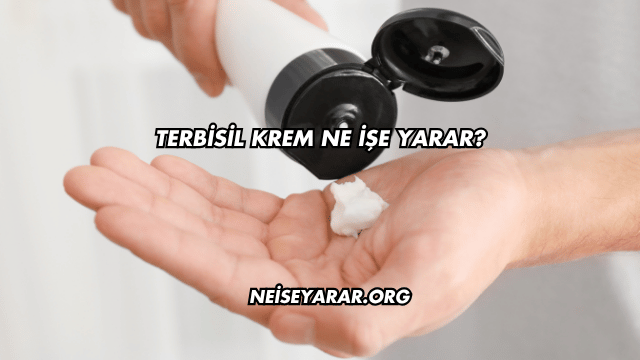 Terbisil Krem Ne İşe Yarar?