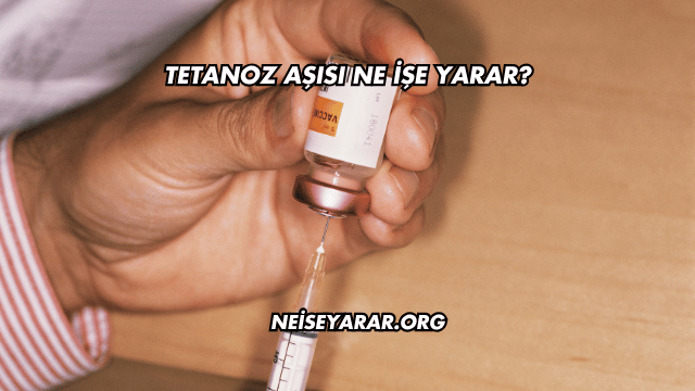 Tetanoz Aşısı Ne İşe Yarar?