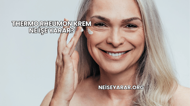 Thermo Rheumon Krem Ne İşe Yarar?