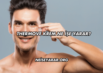 Thermove Krem Ne İşe Yarar?