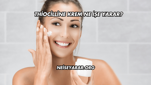 Thiocilline Krem Ne İşe Yarar?