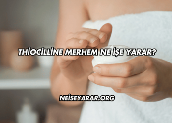 Thiocilline Merhem Ne İşe Yarar?