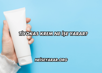 Tiyokas Krem Ne İşe Yarar?