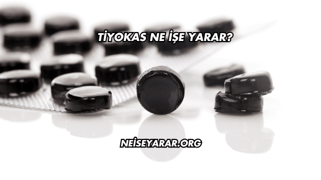 Tiyokas Ne İşe Yarar?