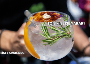 Tonik Ne İşe Yarar?