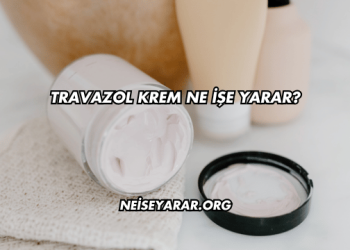 Travazol Krem Ne İşe Yarar?