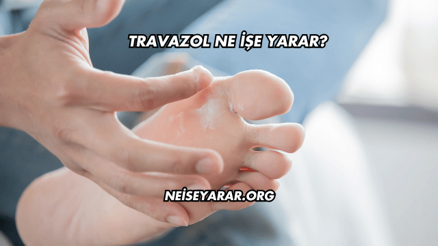Travazol Ne İşe Yarar?