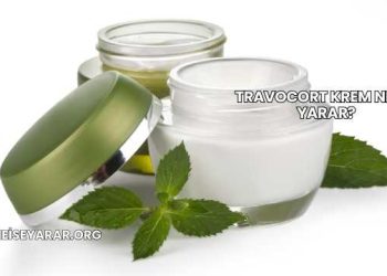 Travocort Krem Ne İşe Yarar?