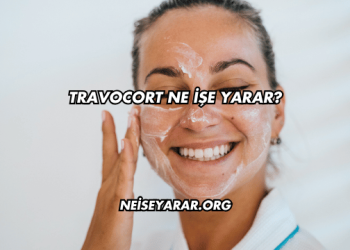 Travocort Ne İşe Yarar?