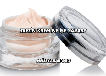 Tretin Krem Ne İşe Yarar?