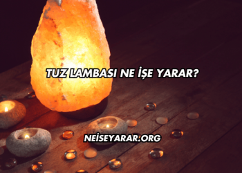 Tuz Lambası Ne İşe Yarar