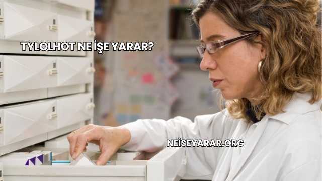 Tylolhot Ne İşe Yarar?