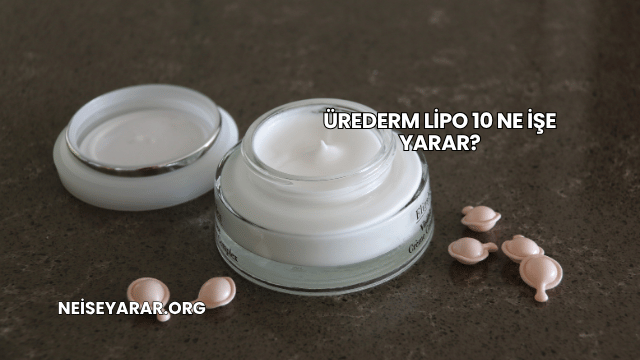 Ürederm Lipo 10 Ne İşe Yarar?