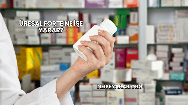 Üresal Forte Ne İşe Yarar?