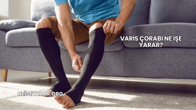 Varis Çorabı Ne İşe Yarar?