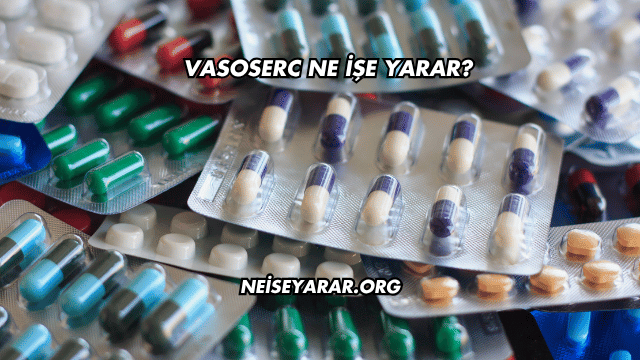 Vasoserc Ne İşe Yarar?