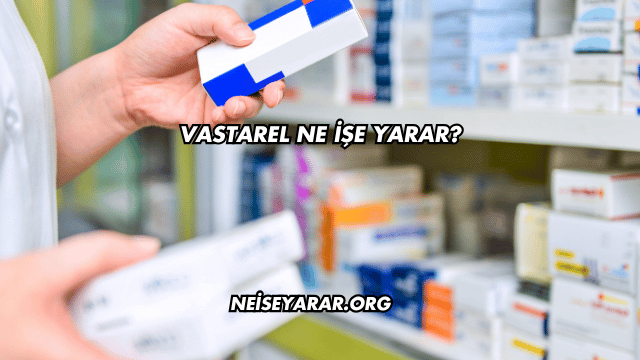 Vastarel Ne İşe Yarar?