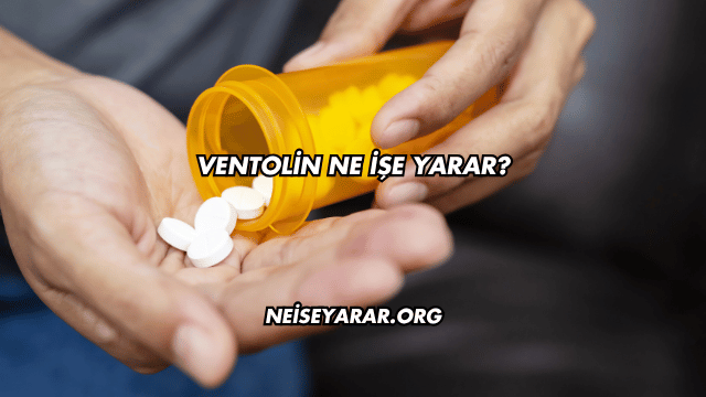Ventolin Ne İşe Yarar?