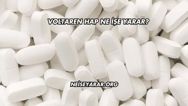 Voltaren Hap Ne İşe Yarar?