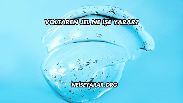 Voltaren Jel Ne İşe Yarar?