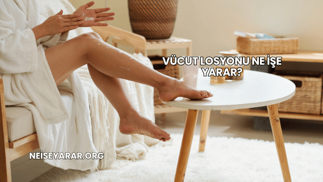 Vücut Losyonu Ne İşe Yarar?