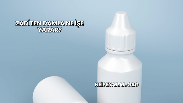 Zaditen Damla Ne İşe Yarar?