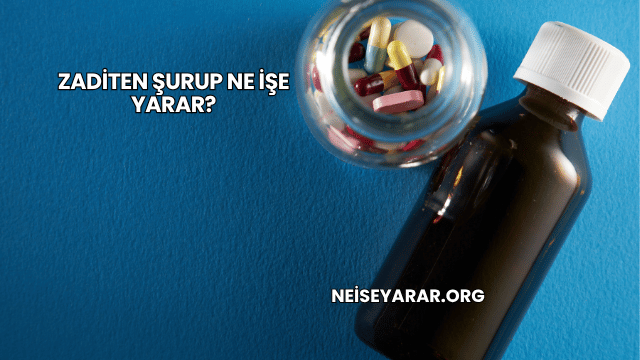 Zaditen Şurup Ne İşe Yarar?