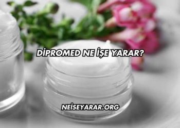 Dipromed Ne İşe Yarar?