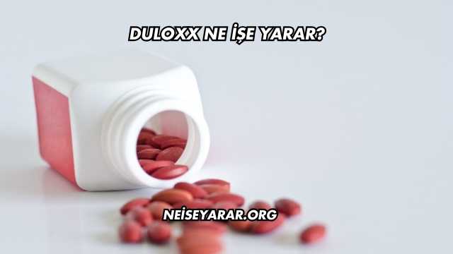 Duloxx Ne İşe Yarar?
