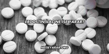 Erdostin İlaç Ne İşe Yarar?