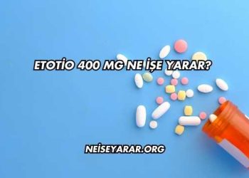 Etotio 400 Mg Ne İşe Yarar?