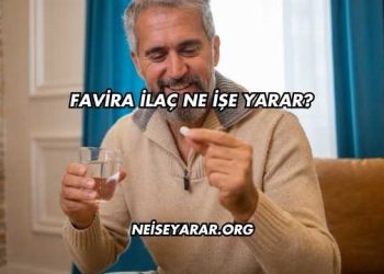 Favira İlaç Ne İşe Yarar?