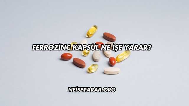 Ferrozinc Kapsül Ne İşe Yarar?