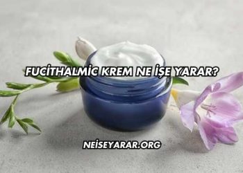 Fucithalmic Krem Ne İşe Yarar?