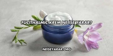 Fucithalmic Krem Ne İşe Yarar?