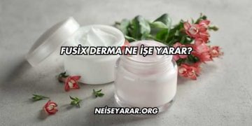 Fusix Derma Ne İşe Yarar?